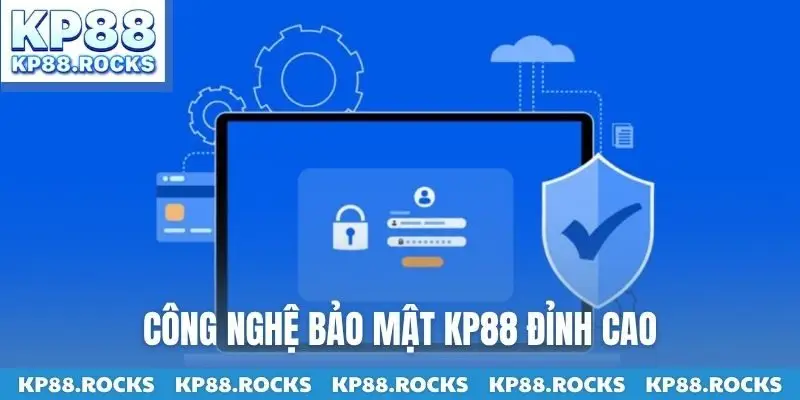 Công nghệ bảo mật KP88 đỉnh cao