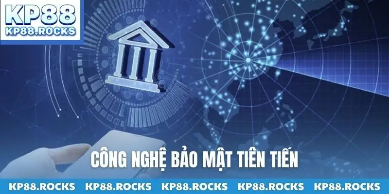 Công nghệ bảo mật tiên tiến