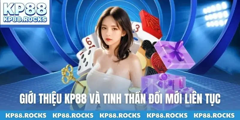 Giới thiệu KP88 và tinh thần đổi mới liên tục