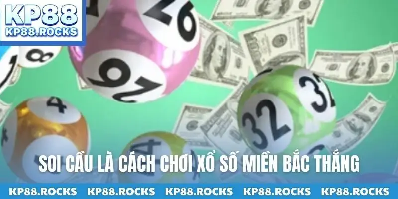 Soi cầu là cách chơi xổ số miền Bắc thắng